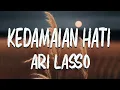 Download Lagu Ari Lasso - Kedamaian Hati | Lirik Lagu