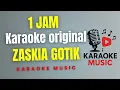 Download Lagu ZASKIA GOTIK - 1 JAM ( Karaoke Original )