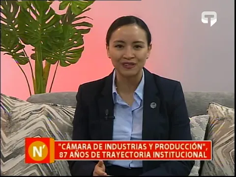 Cámaras de industrias y producción, 87 años de trayectoria institucional