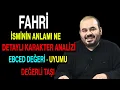 Fahri isminin anlamı nedir ismi esması Detaylı isim karakter analizi ebced değeri uyumu değerli taşı