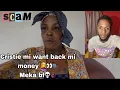 Mi want mi money Cristie Meka babyfather