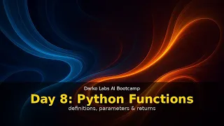 AI Bootcamp Day 8 - Python Functions Definition Parameters args kwargs