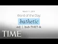 Word Of The Day BATHETIC Merriam-Webster Word Of The Day TIME
