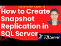 How to Create Snapshot Replication in SQL Server