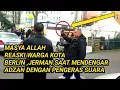 Download Lagu MERINDING!! REAKSI WARGA JERMAN MENDENGAR ADZAN DI BERLIN, DENGAN PENGERAS SUARA.