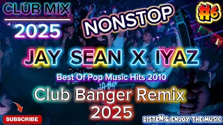  nonstop jay sean x iyaz mashups of popular song 6 club banger remix 2025 dj limar official remix