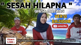 Download SESAH HILAPNA (GHINA MOJANG) Cover Bajidor MP3