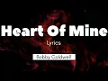 Download Lagu Heart Of Mine - Bobby Caldwell ( Lyrics )