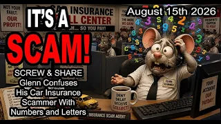 IT S A SCAM SCREW SHARE Glenn Confuses His Car Insurance Scammer with Numbers and Letters
