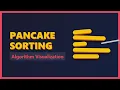 Pancake Sorting Algorithm Explained - Sort by Flipping