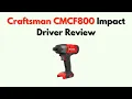 Craftsman CMCF800 Impact Driver Review - Torque Speed Battery Life Analysis