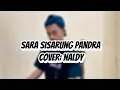 Lagu SARA SISARUNG PANDRA []COVER BY(NALDY)@andrikhanofficial @nanimasnurtv