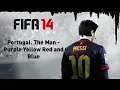 (FIFA 14) Portugal. The Man - Purple Yellow Red and Blue