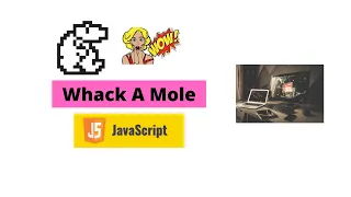 Whack a mole game in JavaScript with GitHub Source Code Making Whack a mole game
