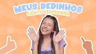 Meus Dedinhos - Música Infantil e Aprendizado
