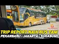 Download Lagu PART 1🔴TRIP REPORT || NAIK BUS TAM PEKANBARU SUKABUMI KE JAKARTA