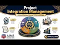 What is Project Integration Management - Processes Strategies Tools Techniques AIMS Education