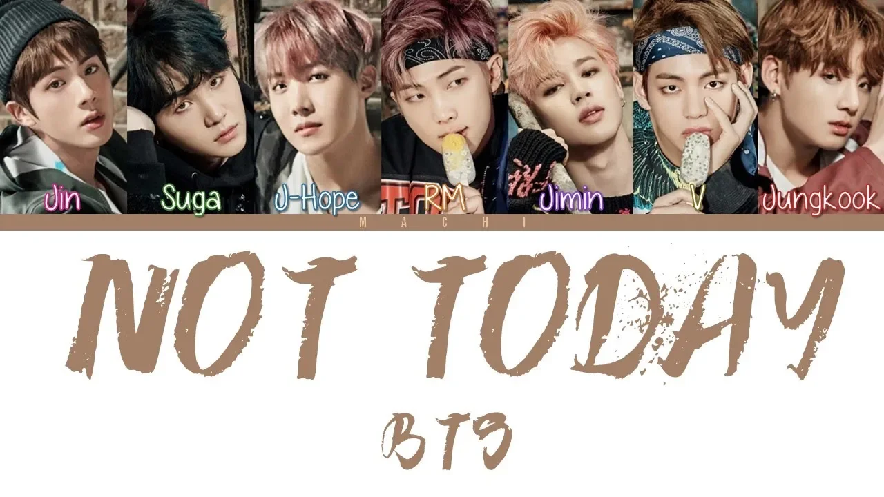 BTS (방탄소년단) - Not Today | Color Coded Lyrics | Han/Rom/Eng