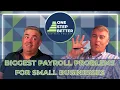 The Four Biggest Payroll Problems Small Businesses Face And How to Solve Them