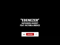 EBENEZER lyrics | Nathaniel Bassey feat Victoria Orenze