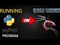 HOW TO RUN PYTHON ON KALI LINUX 2021 RUNNING PYTHON PROGRAM ON LINUX TERMINAL