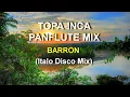 Download Lagu Barron - Topa-Inca Panflute Mix (Italo Disco Verson) - DJ Yela Video