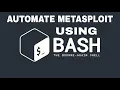 Automate Metasploit With Your Own Bash Script Tutorial