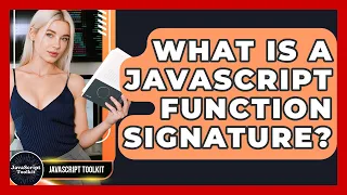What Is A JavaScript Function Signature - JavaScript Toolkit
