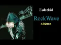 Esdeekid - RockWave (432hz)