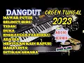 Download Lagu kOMPILASI  DANGDUT 2023 ORGEN TUNGGAL