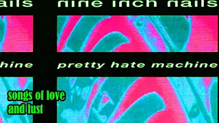 Download Nine Inch Nails' Pretty Hate Machine: Songs of Love and Lust MP3