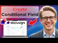 How to Create a Conditional Field in DocuSign Easy Guide