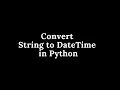 Convert String to DateTime in Python