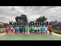 Download Lagu Denada - Koplo || Zumba Choreo || Senam Kreasi