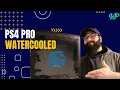 Custom Watercooled PS4 Pro with parts list