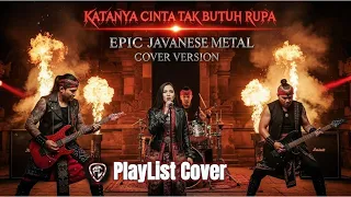  katanya cinta tak butuh rupa heavy metal epic javanese metal cover by playlist cover