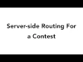 JavaScript 028 Server side routing for a contest