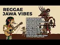 Download Lagu Lagu Reggae Jawa Vibes 2025 🍃 Cocok untuk Kerja \u0026 Santai Sore