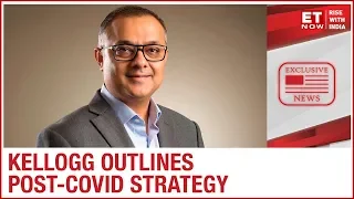 kellogg outlines post covid strategy mohit anand to et now exclusive