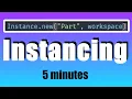 Instancing 5 Minute Roblox Studio Scripting Tutorial Part 18