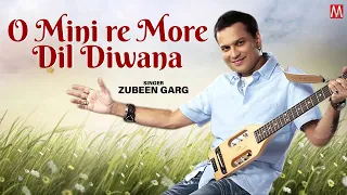 o mini re more dil diwana zubeen garg manas robin sajan nayak tea tribe song baganiya song