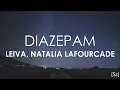 Leiva, Natalia Lafourcade - Diazepam (Letra)