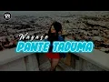 Download Lagu W A Y A S E‼️ PANTE TADUMA 2023 ( Remix )