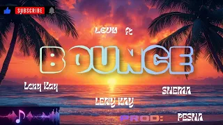 bounce by levy ft sb leny kay shema official music lyrics 