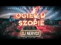 Download Lagu ❌🔥 OGIEŃ W SZOPIE 🔥❌  [ Najlepsza Vixa Do Auta 🚗 ] | Vol.1 😱❤ @DJ Nervox
