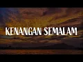 Download Lagu Kenangan Semalam, Sendu Dihatimu Rindu Dijiwaku, Realiti \u0026 Fantasi (Lirik) - Olan