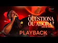 Lukas Agustinho - Questiona ou Adora - PLAYBACK 