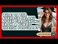 What Is The Average Salary After Graduating From A Public Health Program - The College Explorer