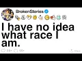 I have no idea what race I am FULL STORY