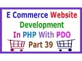 E Commerce Website Development In PHP With PDO Part 39 Delete Products From Cart